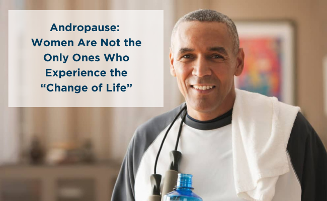 Andropause Women Are Not the Only Ones Who Experience the “Change of Life”patient education blog image