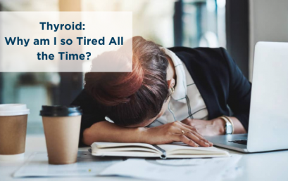 Thyroid: Why am I so Tired All the Time?