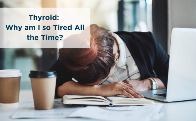 Thyroid Why am I so Tired All the Timepatient education blog image