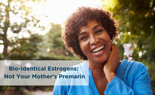 Bio-identical Estrogens: Not Your Mother’s Premarin