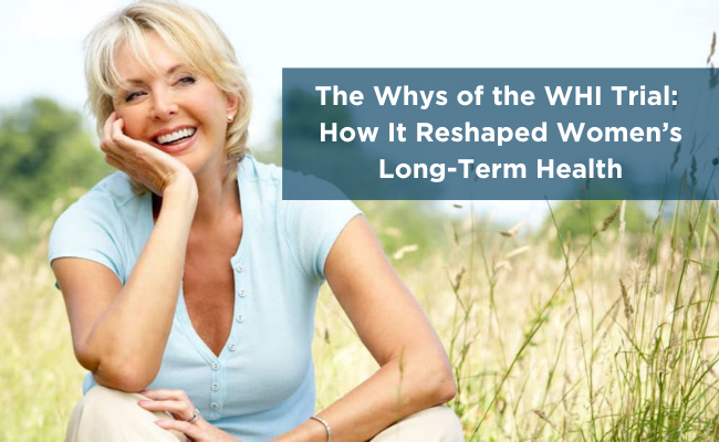 The Whys of the WHI Trial How It Reshaped Women’s Long-Term Healthpatient education blog image