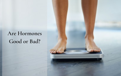 Are Hormones Good or Bad?