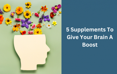 5 Supplements To Give Your Brain A Boost